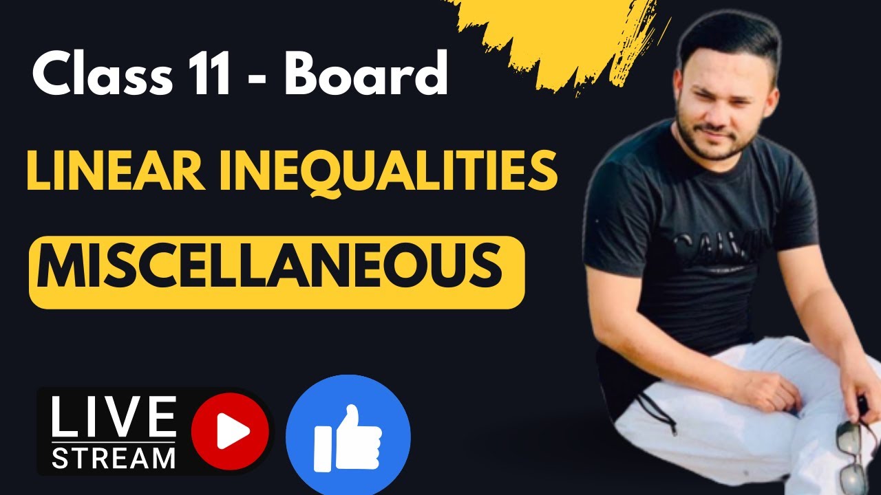 Miscellaneous Ex | Q1 To Q14 | Linear Inequality | lec 3 | NCERT ...