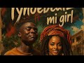 Tynoeiron Ft Mi Girl My Soul Official Song 