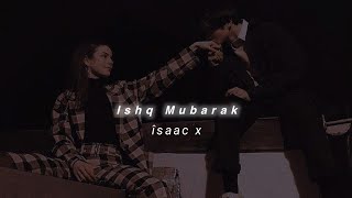 Ishq Mubarak (Slowed Reverb) Arijit Singh | îsaac x