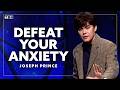 What to Do When You Feel Anxious | Joseph Prince