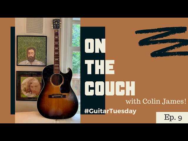 On the Couch with Colin James | #GuitarTuesday Ep.9 | 1950 Gibson C100 and Friends