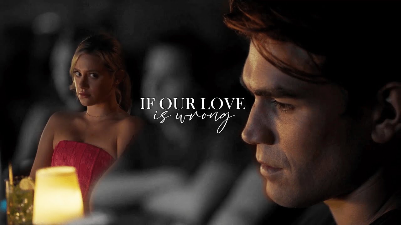 ► If Our Love Is Wrong - Betty + Archie (Barchie)