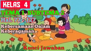 Hallo adik-adik, kali ini kakak akan membagikan kunci jawaban tematik
kelas 4 tema 1 subtema 2 kebersamaan dalam keberagaman pembelajaran
s/d 6 halaman 77 ...