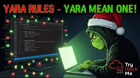 Advent of Cyber 2025 – @RealTryHackMe | Day 13 | YARA Rules - YARA mean one!