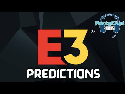 E3 PREDICTIONS | PARTYCHAT PODCAST