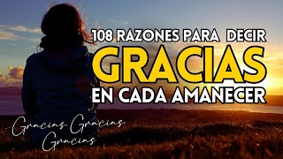 108 RAZONES para decir GRACIAS cada MAÑANA  GRATITUD Motivación MEDITACIÓN ☀¿Por qué 108?