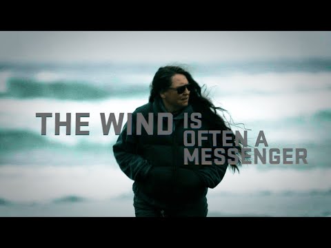 The Wind Moves Us - The Wind is Often a Messenger