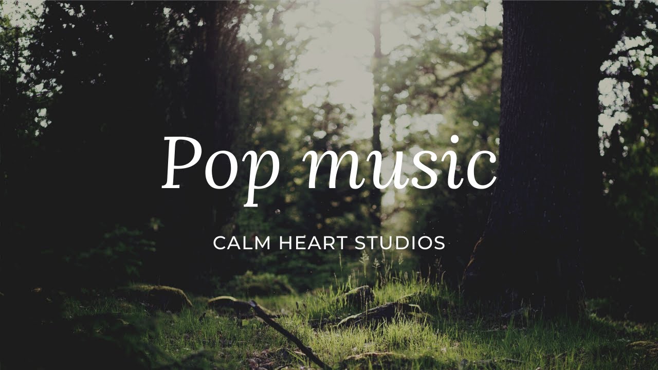 The Best Relaxing Pop Music Calm Pop Music,Happy Music,Relaxing Music