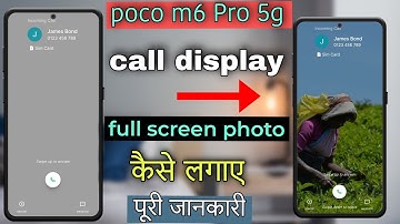 poco m6 Pro 5g call display full screen photo kaise lagaye|| POCO m6 pro call display full photo