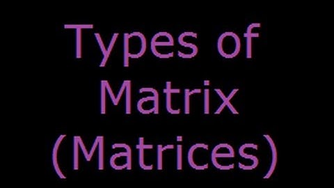 Types of matrices (matrix)