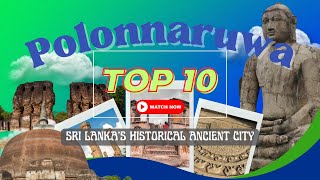 Exploring Polonnaruwa: Must-Visit Travel Places and Historical Sites | Polonnaruwa Sri Lanka