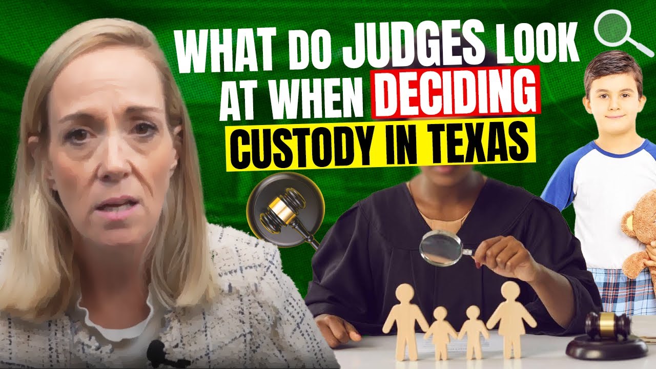 What Do Judges Look At When Deciding Custody in Texas??? - YouTube