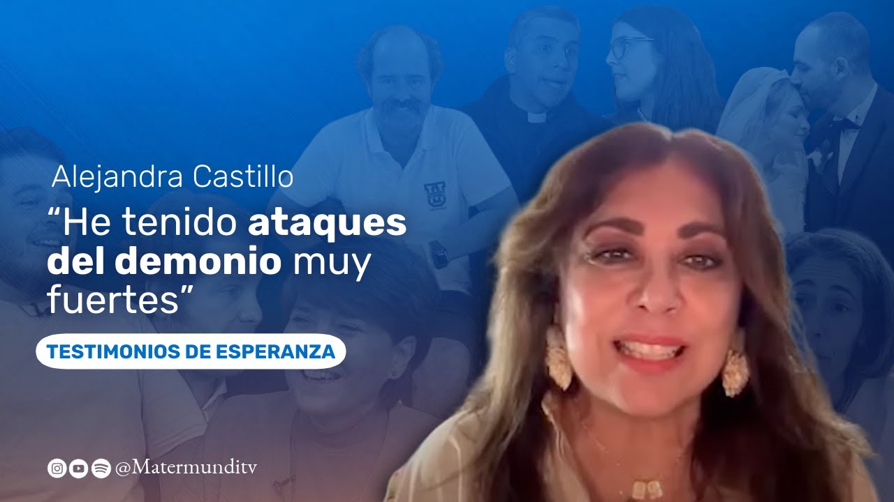 El demonio me quiere silenciar, no soporta que hable de la Virgen | Alejandra Castillo