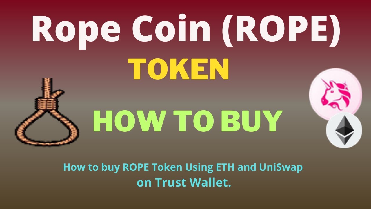 How to Buy Rope Coin (ROPE) Token Using ETH and UniSwap On Trust Wallet YouTube