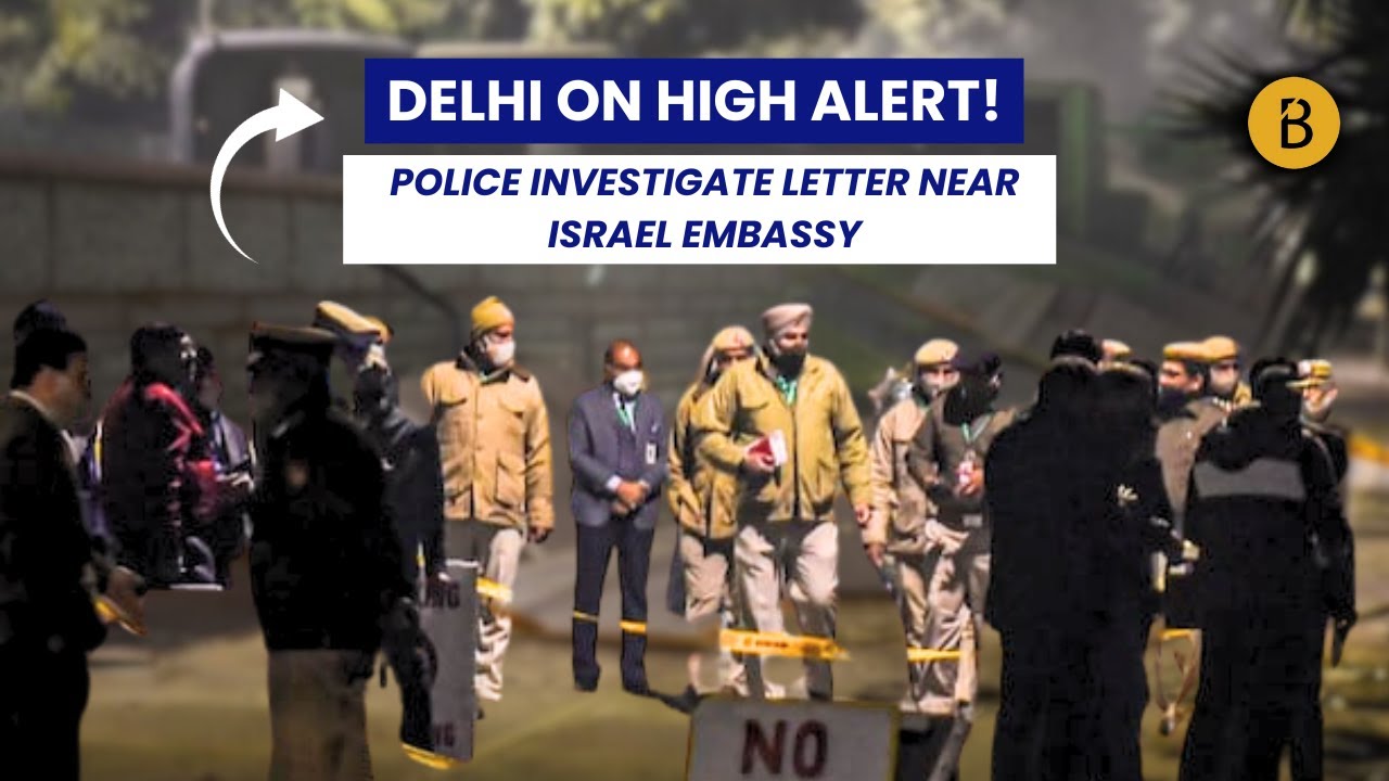 Delhi Police Respond to Embassy 'Blast' | Letter Directed to Israeli ...