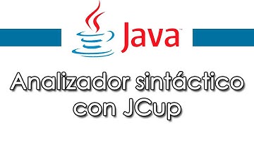JCup y JFlex | Analizador sintáctico con Java (explicación paso a paso)