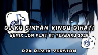Download Lagu DJ KU SIMPAN RINDU DIHATI REMIX TERBARU 2025 ( Dzk Remix Version ) MP3