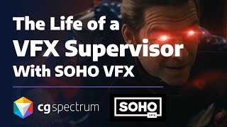 The Life of a Supervisor with CG Spectrum & SOHO VFX