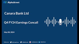 Canara Bank Ltd Q4 FY2023-24 Earnings Conference Call