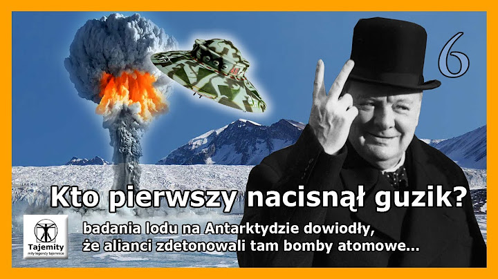 Kto pierwszy nacisnął guzik? Na Antarktydzie użyto broni atomowej?