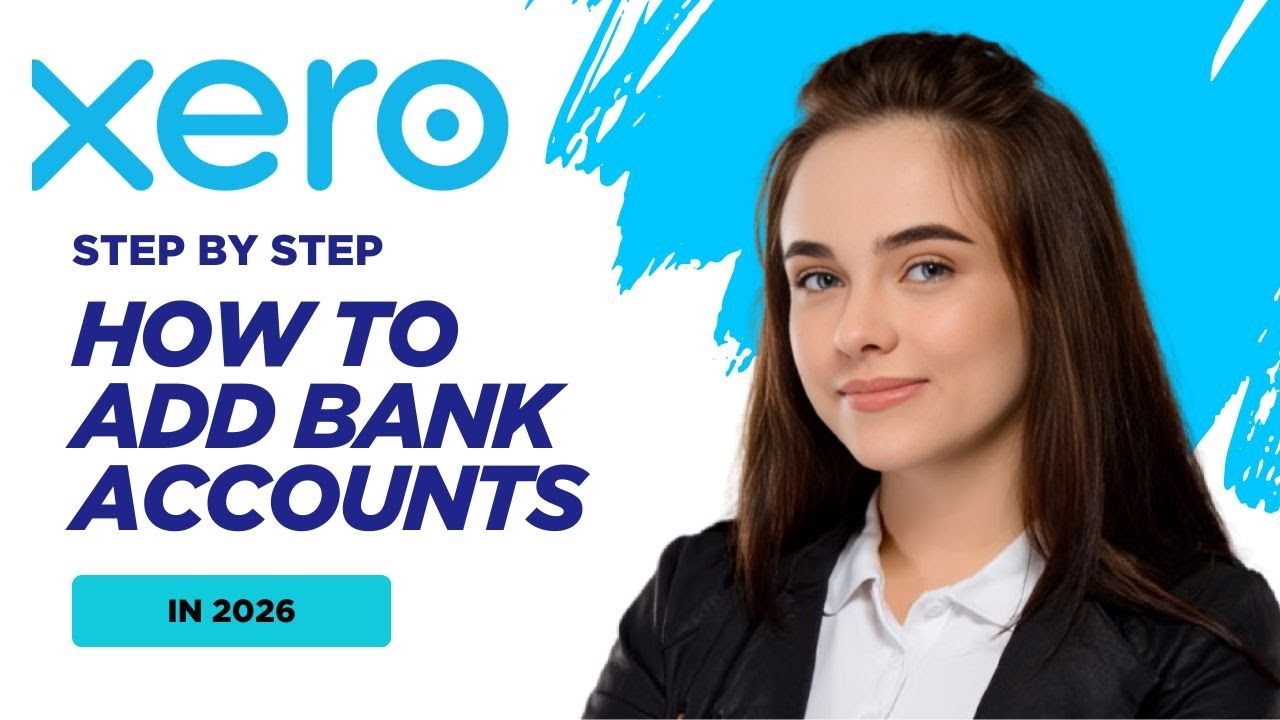 How to Add Bank Accounts in Xero (2026 Step-by-Step) - YouTube