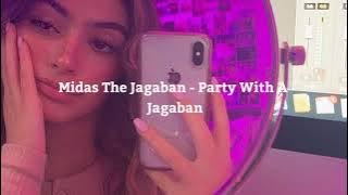 Midas The Jagaban - Party With A Jagaban (s l o w e d   r e v e r b)