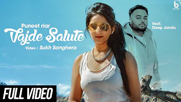 Vajde Salute | Puneet Riar |  feat. Deep Jandu | Sukh Sanghera | Karan Aujla | New Punjabi Song 2017