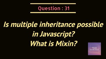 Is multiple inheritance possible in Javascript? What is Mixin?