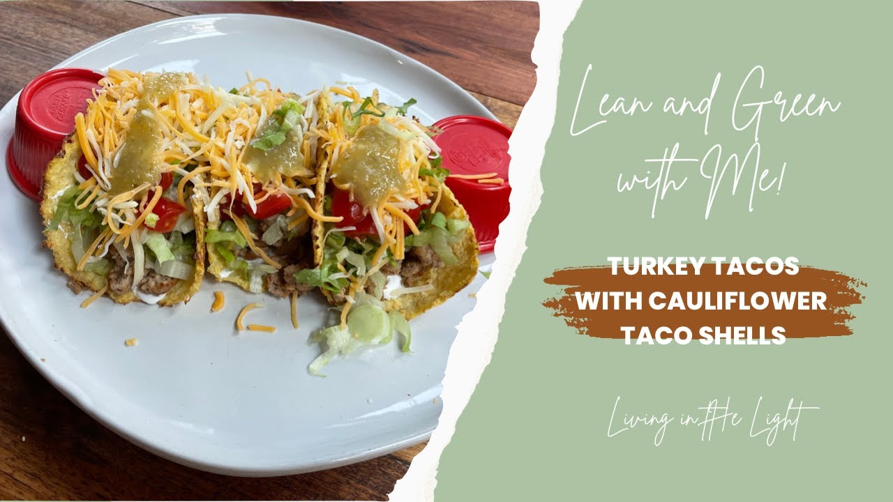 Lean green with me turkey tacos with cauliflower shells optavia