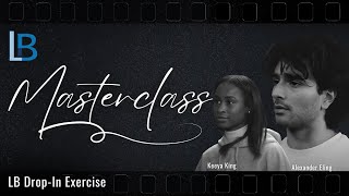 LB Acting Studio Masterclass - Drop-In Exercise - with Keeya King and Alexander Eling Wealth