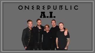 OneRepublic - A.I. Lyrics