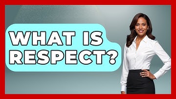 What Is Respect? - Better Family Relationships