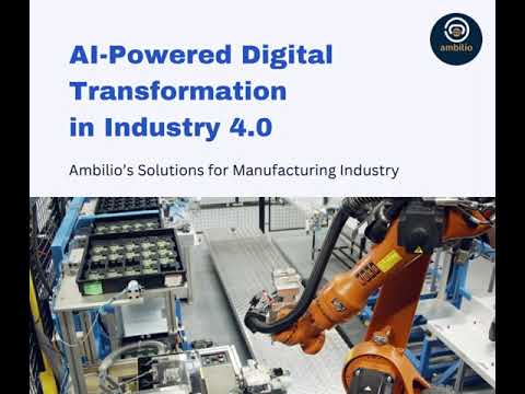 AI Powered Digital Transformation of Manufacturing Industry - video from Ambilio
