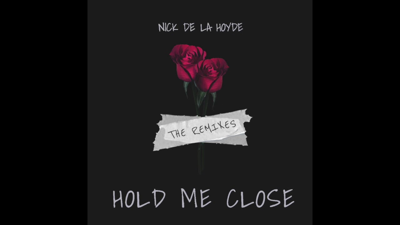 Hold Me Close The Remixes YouTube