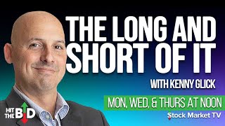 The Long & Short Of It, with Kenny Glick - July 28