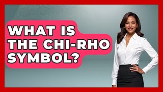 What Is The Chi-Rho Symbol? - All About Rome