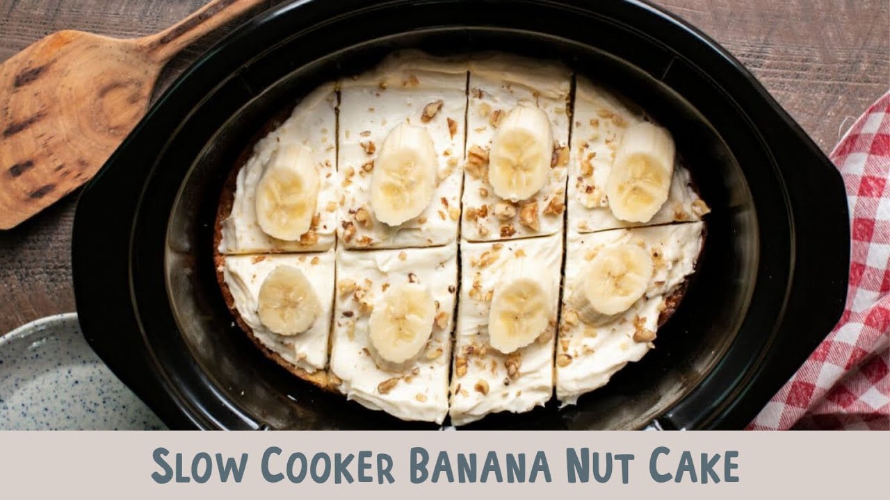 Slow Cooker Banana Nut Cake YouTube