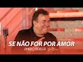 Amado Batista - SE NÃO FOR POR AMOR - DVD "Em Casa"