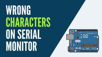 Arduino - Wrong Characters on Serial Monitor - How to Fix