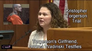 Kristopher Torgerson Trial Day 6 Part 1 (Andrea Wadinski Testifies)