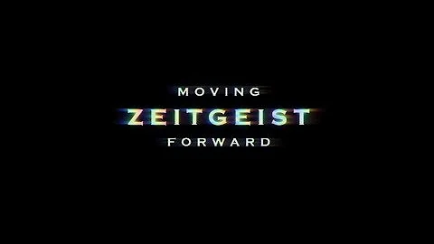 ZEITGEIST: MOVING FORWARD | OFFICIAL RELEASE | 2011