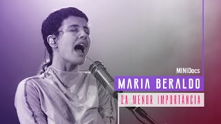 Maria Beraldo - Da Menor Importância - MINIDocs®