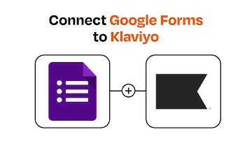 How to connect Google Forms to Klaviyo - Easy Integration