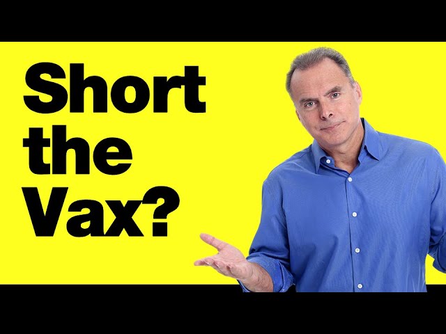 Is It Time to Short the Vaccine Makers? Three Minutes on Markets & Money
