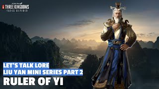 Ruler of Yi | Liu Yan Let's Talk Lore Mini-Series Part 2