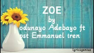 Odunayo Adebayo ft Pst Emmanuel Iren - ZOE  [Lyrics Video]