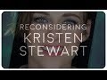 Reconsidering Kristen Stewart