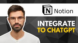 How to Integrate Notion with ChatGPT | Quick Guide 2026