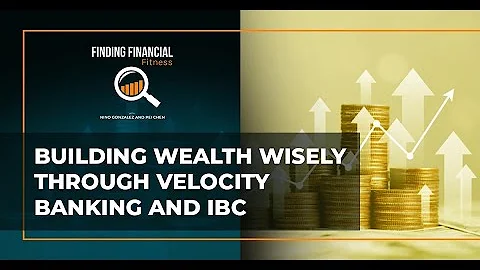 Building Wealth Wisely Through Velocity Banking And IBC