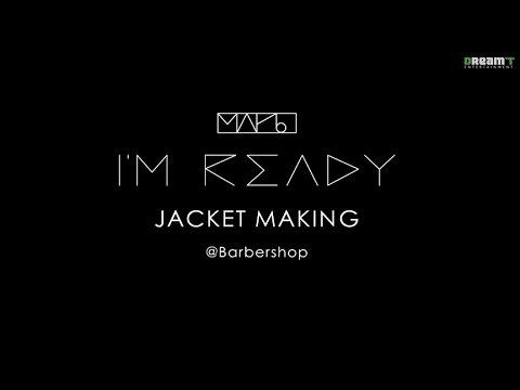 MAP6(맵식스) -  I'm ready Jacket Making_Barbershop